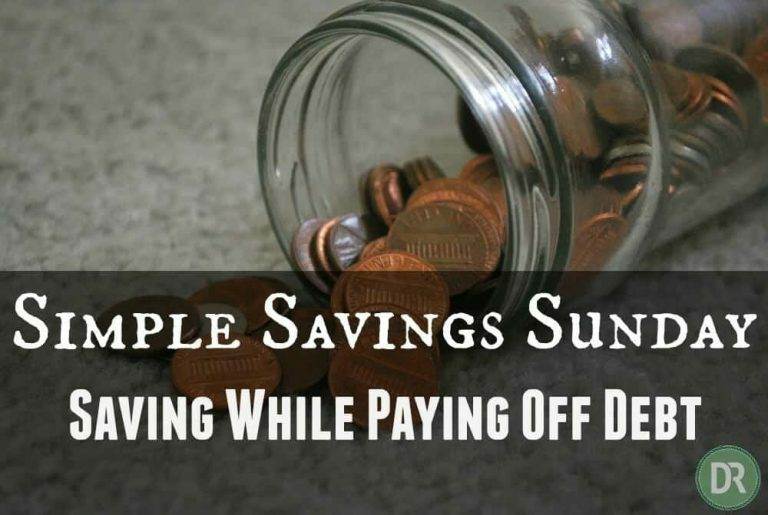 Simple Savings Sunday – Saving While Paying Off Debt