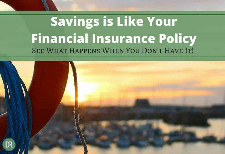 Savings Is Like Your Financial Insurance Policy. See What Happens When You Don’t Have It!