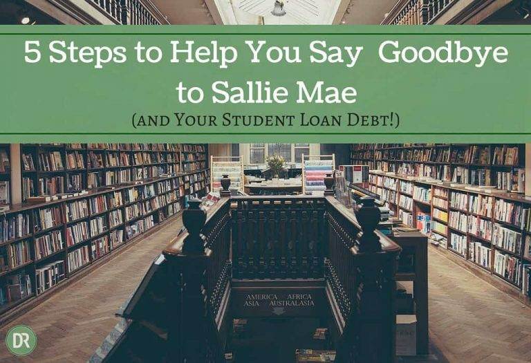5 Steps to Help You Say Goodbye to Sallie Mae (and Your Student Loan Debt!)