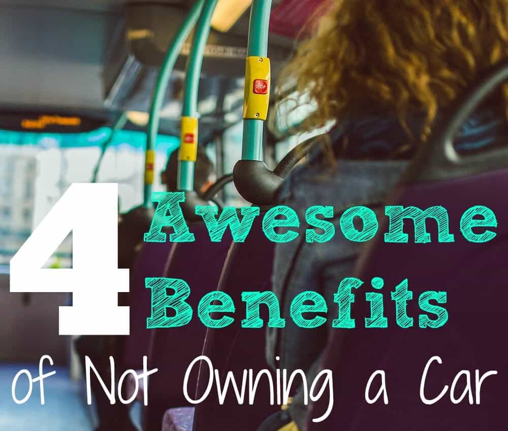 4 Awesome Benefits of Not Owning a Car
