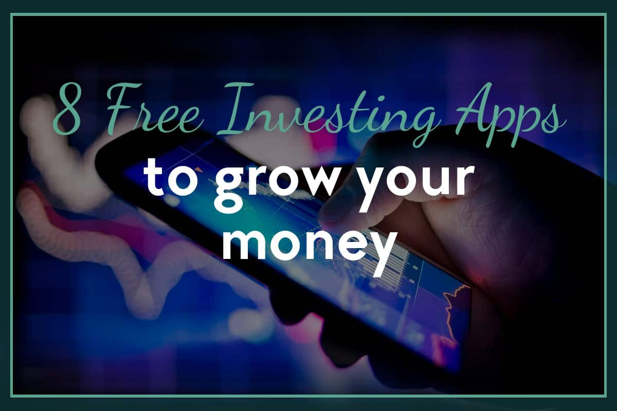 8 Free Investing Apps to Grow Your Money